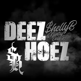 Deez Hoes by $hellyB