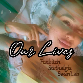 Our Lives by Stethalgia