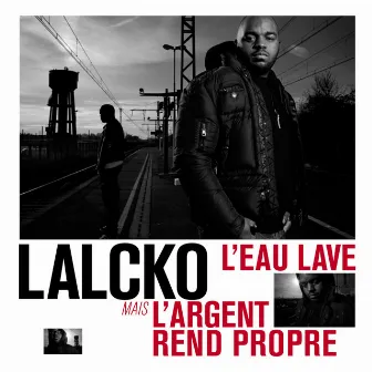 L'eau lave mais l'argent rend propre (Le film) by Lalcko