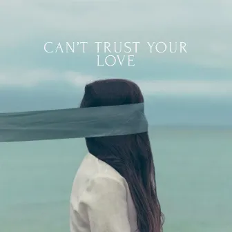 Can't Trust Your Love by Ebon Lurks