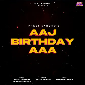 Aaj Birthday Aaa by Preet Sandhu