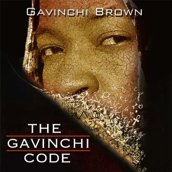 The Gavinchi Code by Gavinchi Brown