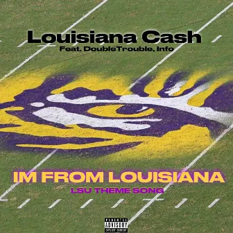 IM FROM LOUISIANA (LSU Theme song) [Radio Edit] by Louisiana Ca$h