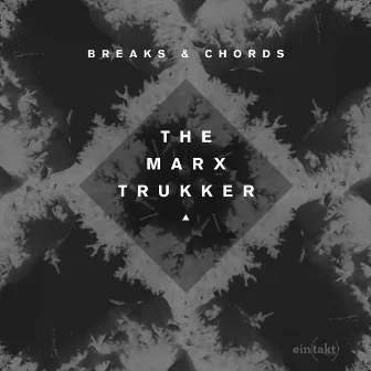 Breaks & Chords by The Marx Trukker