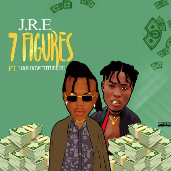 7 Figures (feat. Loo Loo With the Juice) by J.R.E