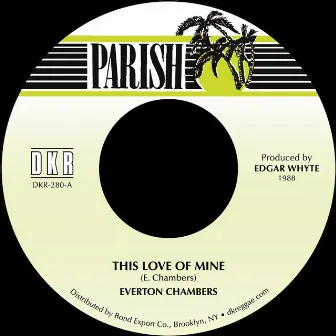 THIS LOVE OF MINE by Everton Chambers