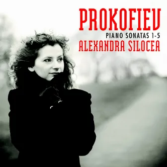 Prokofiev: Piano Sonatas No. 1-5 by Alexandra Silocea