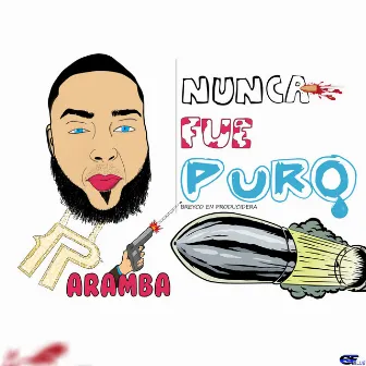 Nunca Fue Puro by Paramba