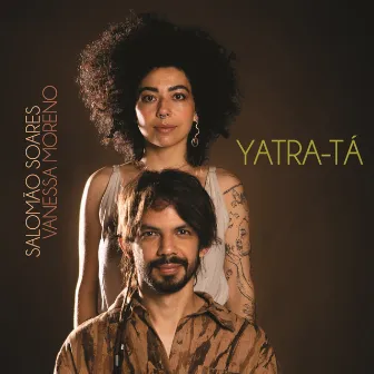 Yatra-Tá by Vanessa Moreno