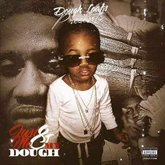 Just Me & My Dough by Dough Loafs