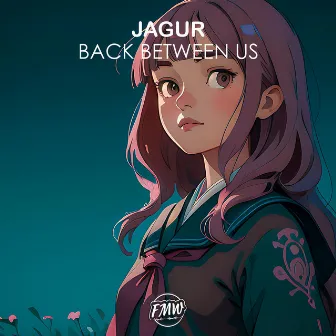 Back Between Us by Jagur