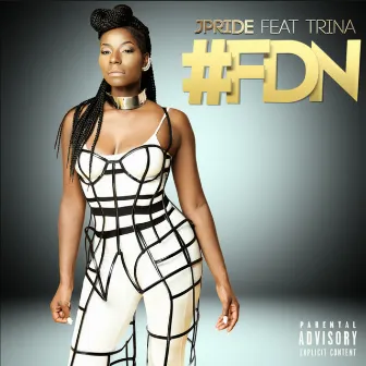 #Fdn (feat. Trina) by J-Pride