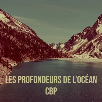 Les Profondeurs De L'océan by CBP