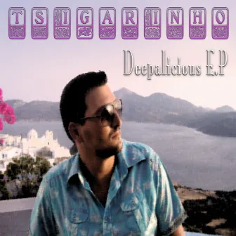 Deepalicious EP by Tsigarinho