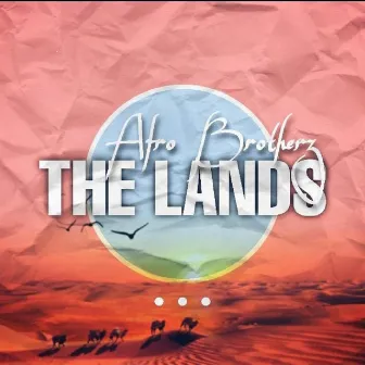 The Lands by Afro Brotherz