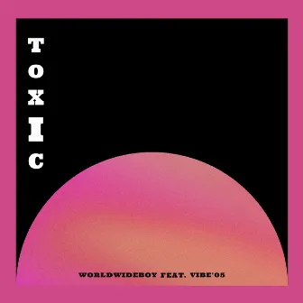 Toxic by Worldwideboy