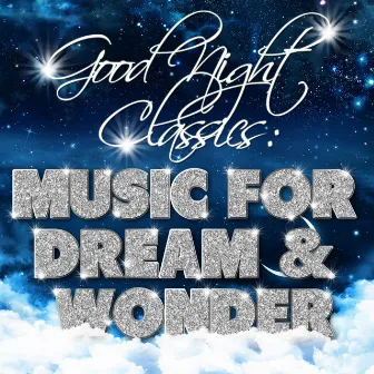 Good Night Classics: Music for Dream and Wonder by The Fairer Sax