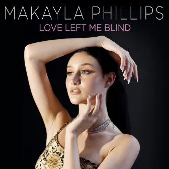 Love Left Me Blind by Makayla Phillips