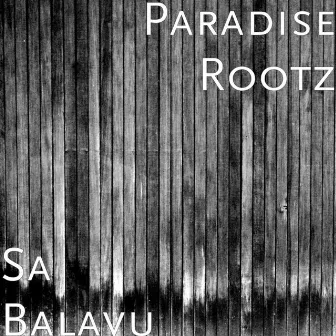 Sa Balavu by Paradise Rootz