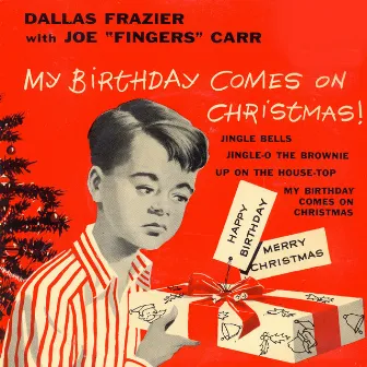 My Birthday Come On Christmas! by Dallas Frazier