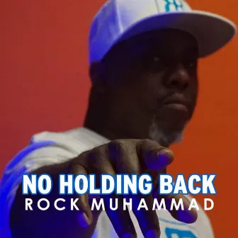 No Holding Back by Rock Muhammad