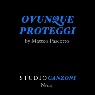 Ovunque proteggi by Matteo Pascotto