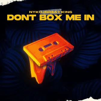 Dont Box Me In by Nyki Lindsay King