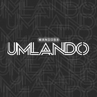 Umlando by Manqoba