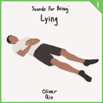 Sounds for Being: Lying by Oliver Qiu