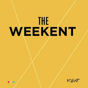 The Weekent by DJ Kent