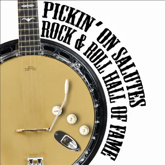 Pickin' On Salutes Rock and Roll Hall of Fame by Pickin' On Series