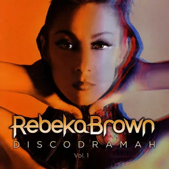 Discodramah (Vol. 1) by Rebeka Brown