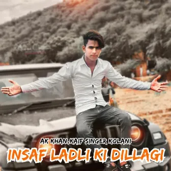 Insaf Ladli Ki Dillagi by Ak Khan