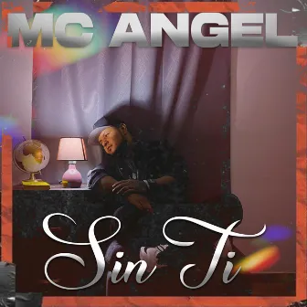 Sin ti by MCANGEL