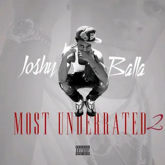 Most Underrated 2 by Joshy Balla