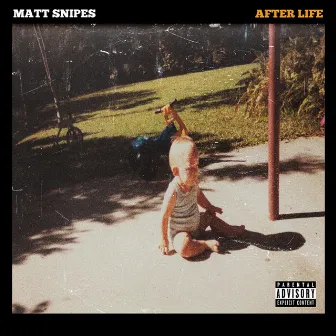 After Life by Matt Snipes