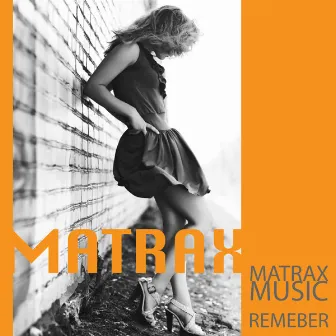 Matrax-Music - Remeber by Matrax