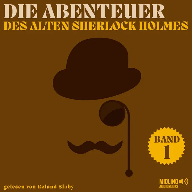 Kapitel 1 - Teil 9 - Die Abenteuer des alten Sherlock Holmes (Band 1)