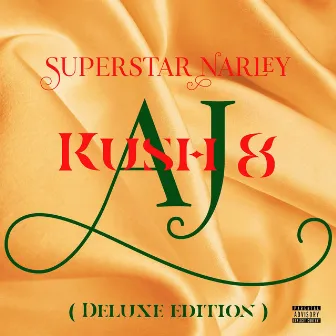 Kush & Apple Juice (Deluxe Edition) by Superstar Narley