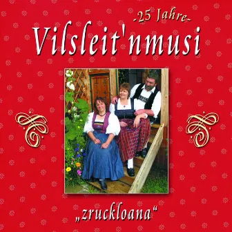 zruckloana - 25 Jahre by Vilsleit'nmusi