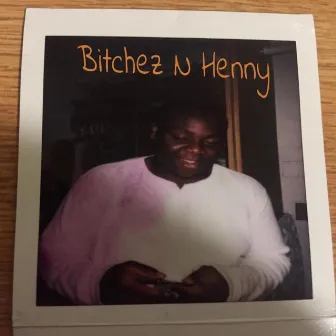 Bitchez N Henny by FatMoody