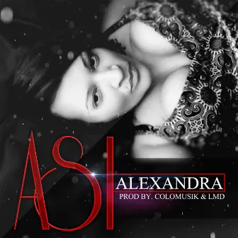 Así by Alexandra