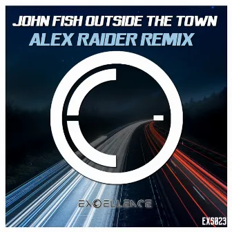 Outside The Town (Alex Raider Remix) by John Fish