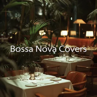 Bossa Nova Covers 2024: The Best Bossa Nova Music For Your Night by Lucy John