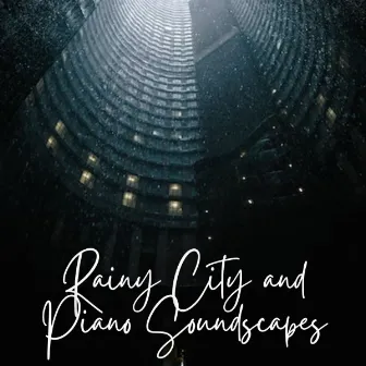 Rainy City and Piano Soundscapes by The Massage Music Legends