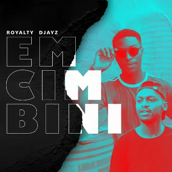 Emcimbini by Royalty Djayz