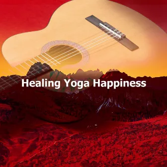 Healing Yoga Happiness by Healing Yoga Meditation Music Consort, Relaxing Zen Music Ensemble