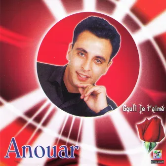 Gouli je t'aime by Anouar