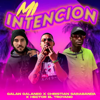 Mi Intencion by Galan Galaneo