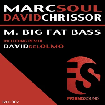 M. Big Fat Bass by Marc Soul